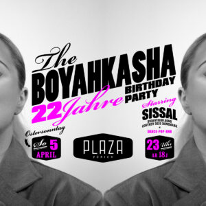 22 JAHRE BOYAHKASHA!